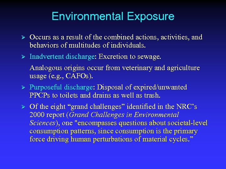 Environmental Exposure Ø Ø Occurs as a result of the combined actions, activities, and