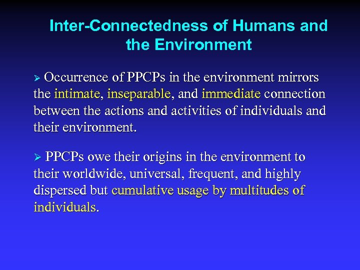 Inter-Connectedness of Humans and the Environment Occurrence of PPCPs in the environment mirrors the