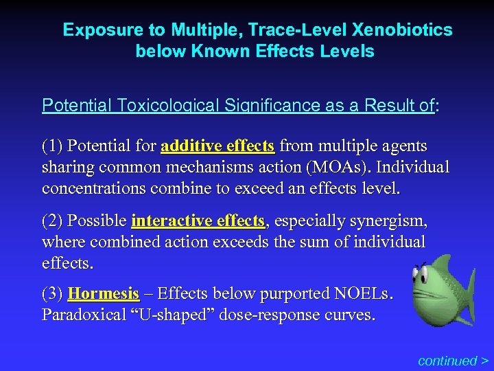 Exposure to Multiple, Trace-Level Xenobiotics below Known Effects Levels Potential Toxicological Significance as a