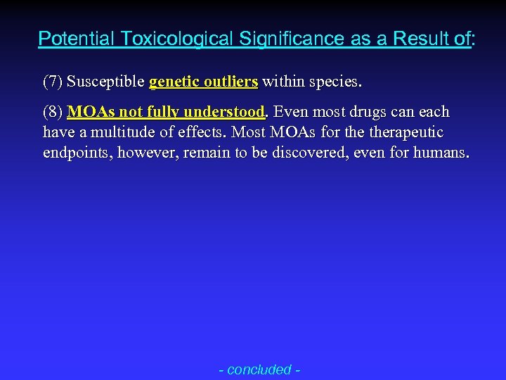 Potential Toxicological Significance as a Result of: (7) Susceptible genetic outliers within species. (8)