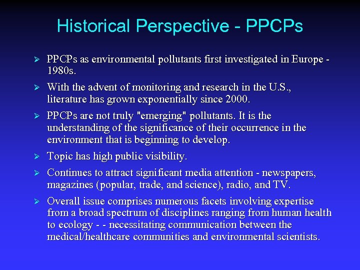 Historical Perspective - PPCPs Ø Ø Ø PPCPs as environmental pollutants first investigated in