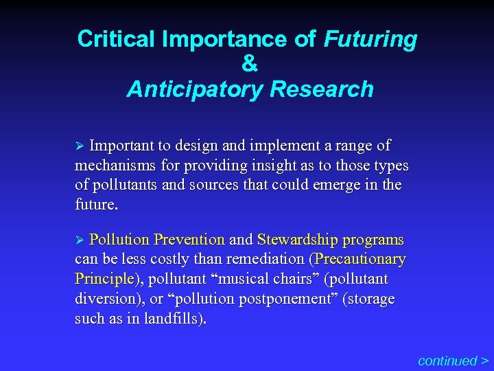 Critical Importance of Futuring & Anticipatory Research Ø Important to design and implement a