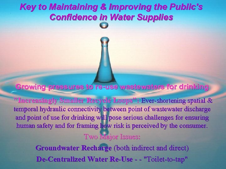Key to Maintaining & Improving the Public's Confidence in Water Supplies Growing pressures to