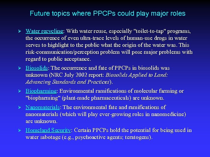 Future topics where PPCPs could play major roles Ø Water recycling: With water reuse,