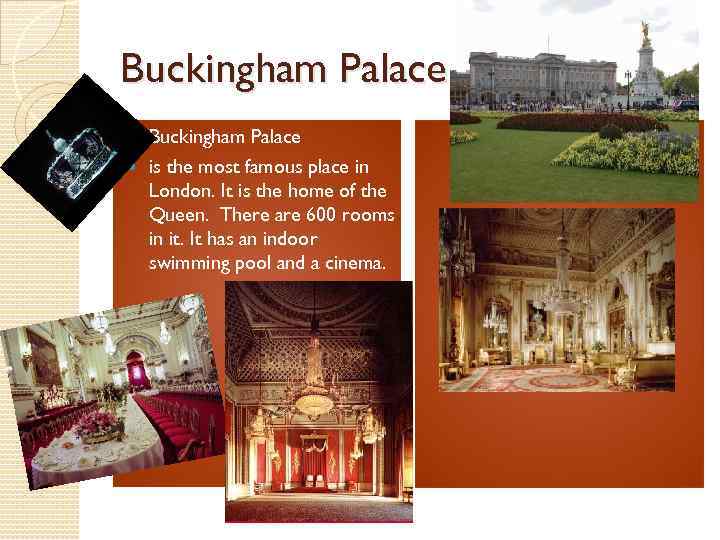 Buckingham Palace is the most famous place in London. It is the home of