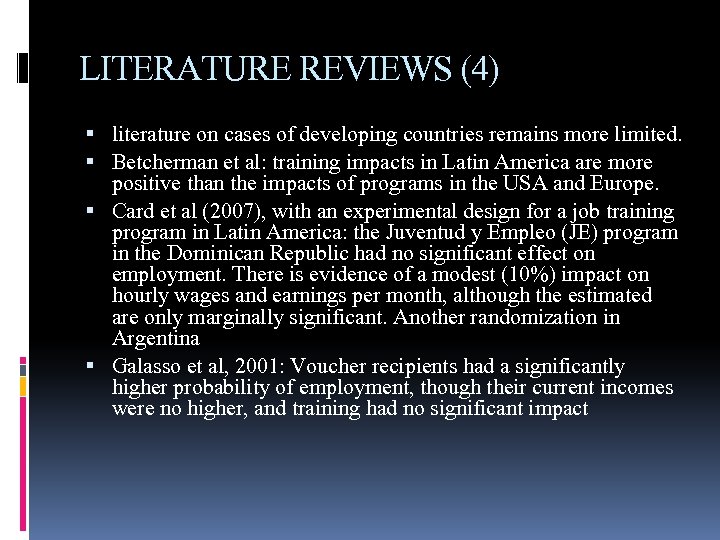 LITERATURE REVIEWS (4) literature on cases of developing countries remains more limited. Betcherman et