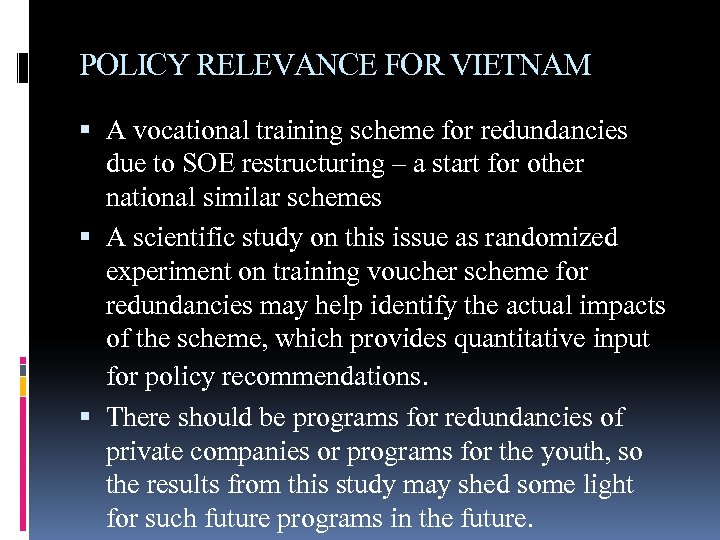 POLICY RELEVANCE FOR VIETNAM A vocational training scheme for redundancies due to SOE restructuring