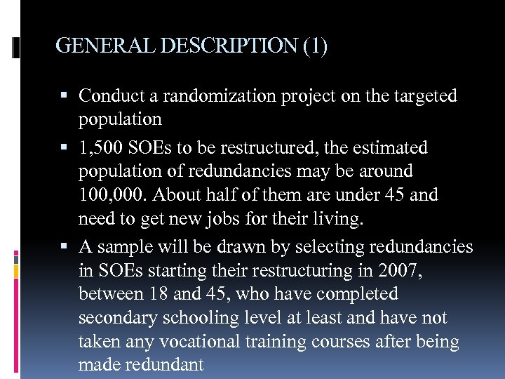 GENERAL DESCRIPTION (1) Conduct a randomization project on the targeted population 1, 500 SOEs