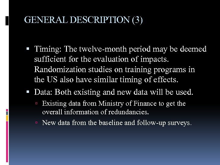 GENERAL DESCRIPTION (3) Timing: The twelve-month period may be deemed sufficient for the evaluation