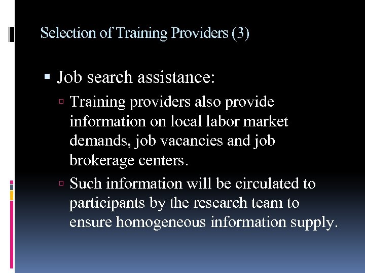 Selection of Training Providers (3) Job search assistance: Training providers also provide information on