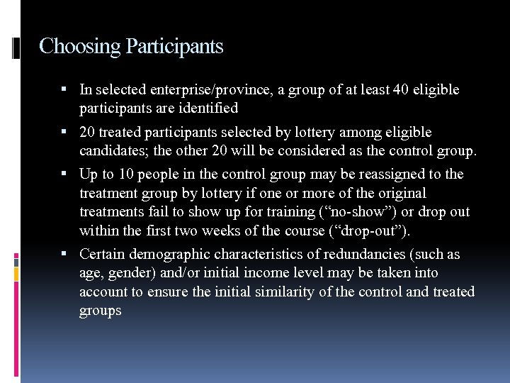 Choosing Participants In selected enterprise/province, a group of at least 40 eligible participants are