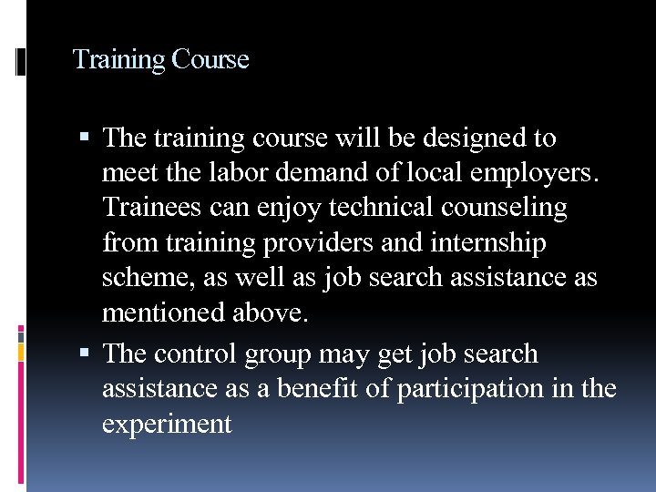 Training Course The training course will be designed to meet the labor demand of