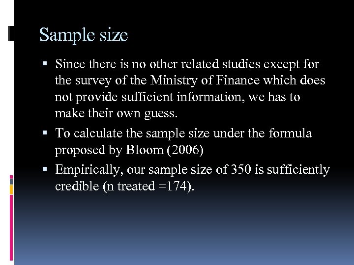 Sample size Since there is no other related studies except for the survey of