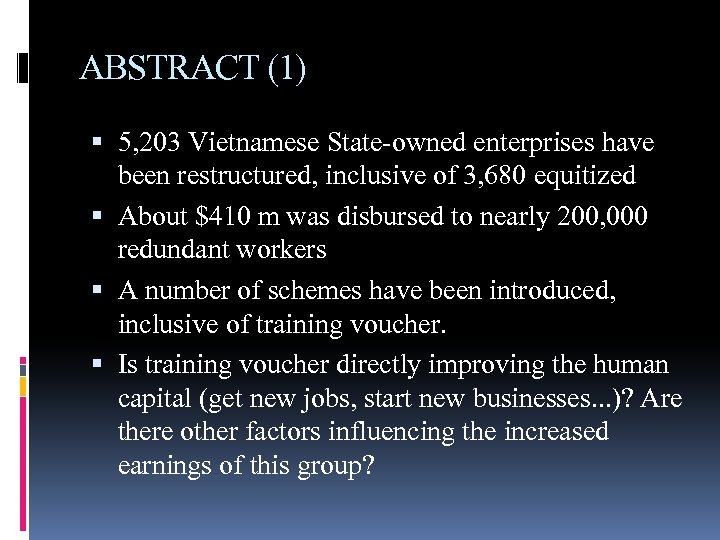 ABSTRACT (1) 5, 203 Vietnamese State-owned enterprises have been restructured, inclusive of 3, 680