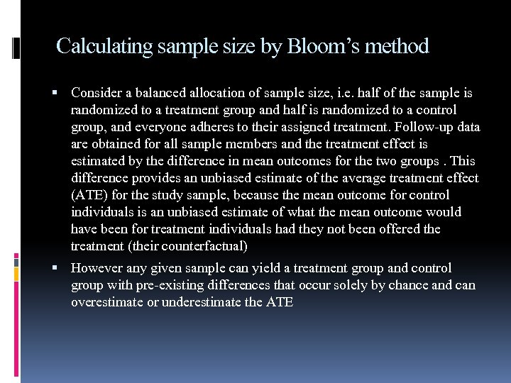 Calculating sample size by Bloom’s method Consider a balanced allocation of sample size, i.