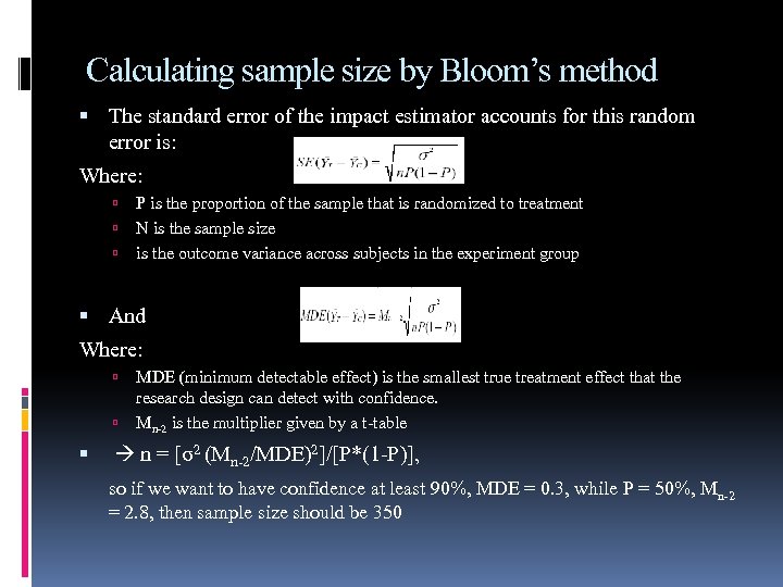 Calculating sample size by Bloom’s method The standard error of the impact estimator accounts