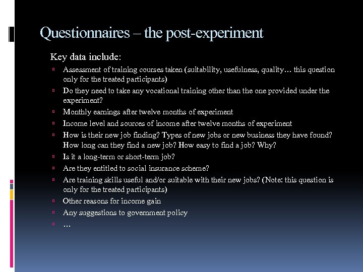 Questionnaires – the post-experiment Key data include: Assessment of training courses taken (suitability, usefulness,