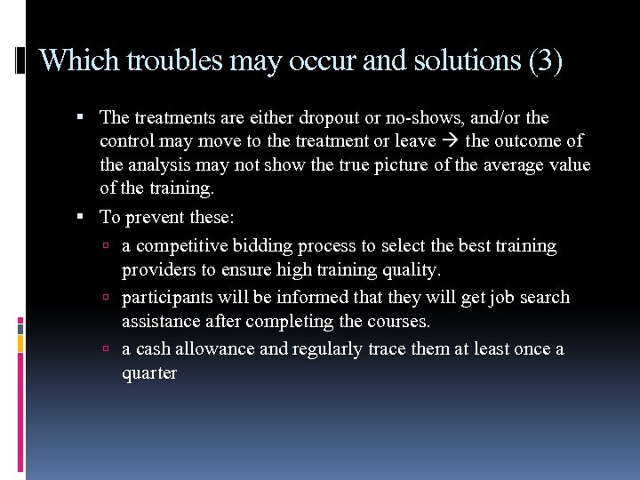 Which troubles may occur and solutions (3) The treatments are either dropout or no-shows,