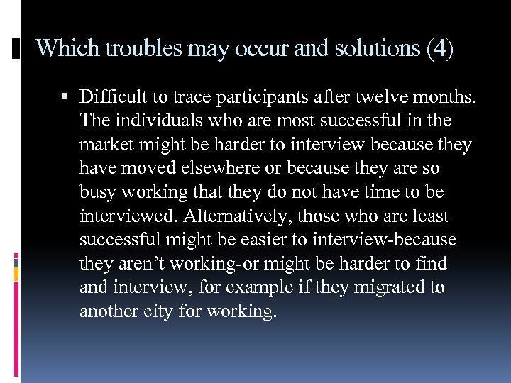 Which troubles may occur and solutions (4) Difficult to trace participants after twelve months.