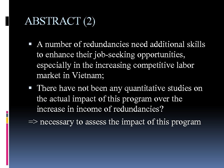 ABSTRACT (2) A number of redundancies need additional skills to enhance their job-seeking opportunities,