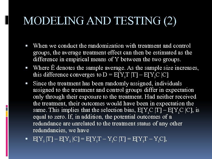 MODELING AND TESTING (2) When we conduct the randomization with treatment and control groups,