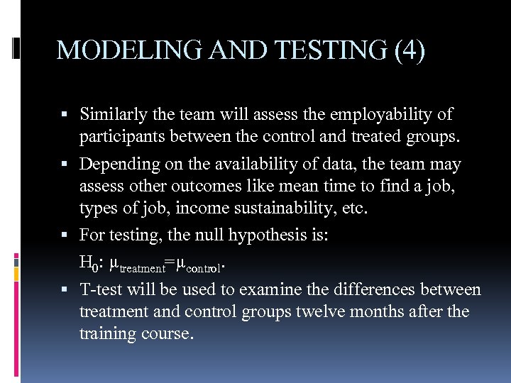 MODELING AND TESTING (4) Similarly the team will assess the employability of participants between