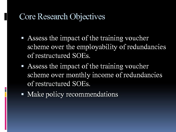 Core Research Objectives Assess the impact of the training voucher scheme over the employability