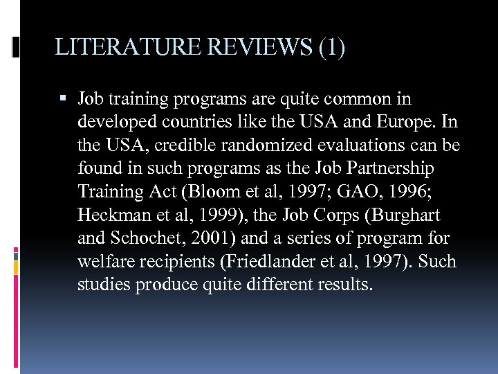 LITERATURE REVIEWS (1) Job training programs are quite common in developed countries like the