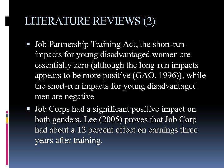 LITERATURE REVIEWS (2) Job Partnership Training Act, the short-run impacts for young disadvantaged women