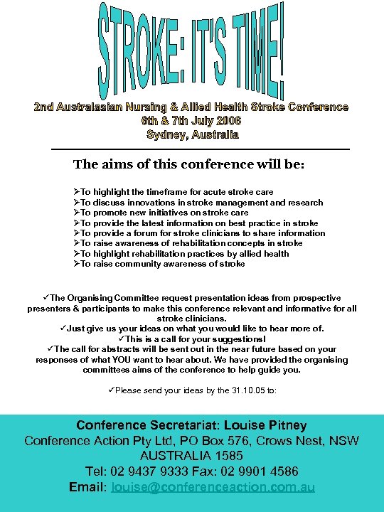 The aims of this conference will be: ØTo highlight the timeframe for acute stroke