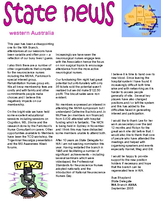 western Australia This year has been a disappointing one for the WA Branch, attendances
