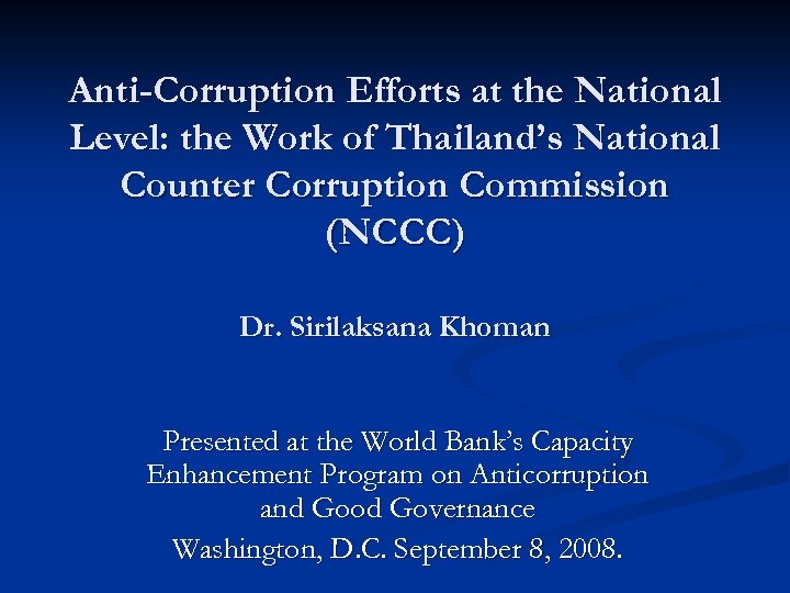 Anti-Corruption Efforts at the National Level: the Work of Thailand’s National Counter Corruption Commission