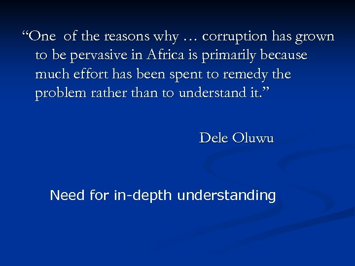 “One of the reasons why … corruption has grown to be pervasive in Africa
