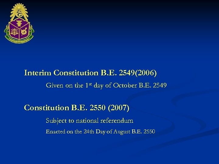 Interim Constitution B. E. 2549(2006) Given on the 1 st day of October B.