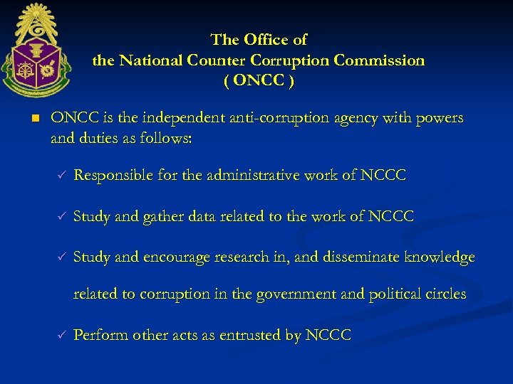 The Office of the National Counter Corruption Commission ( ONCC ) n ONCC is