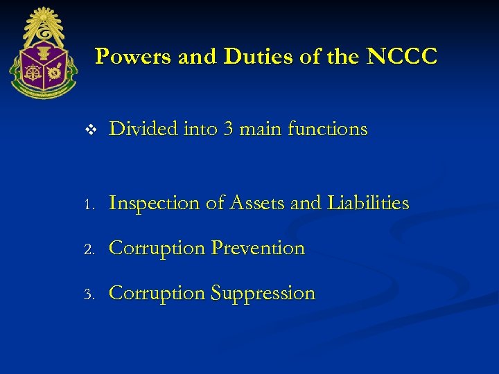 Powers and Duties of the NCCC v Divided into 3 main functions 1. Inspection