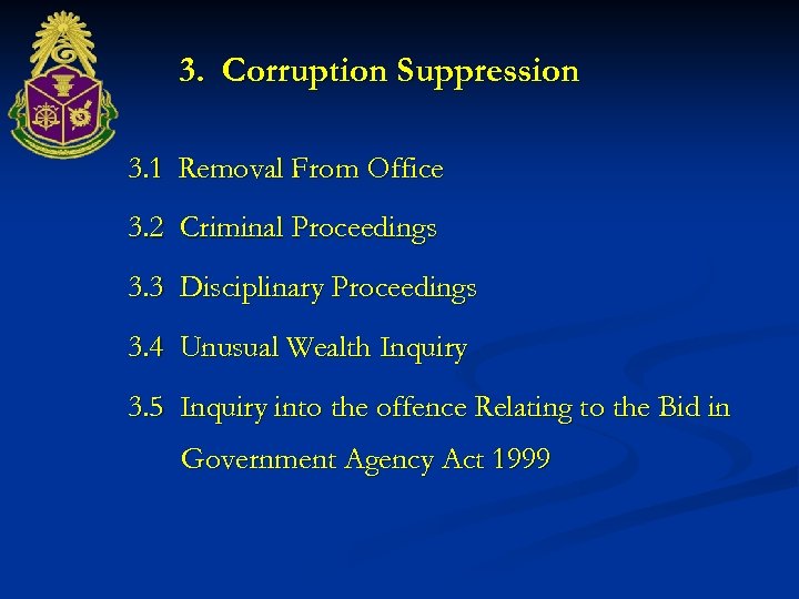 3. Corruption Suppression 3. 1 Removal From Office 3. 2 Criminal Proceedings 3. 3