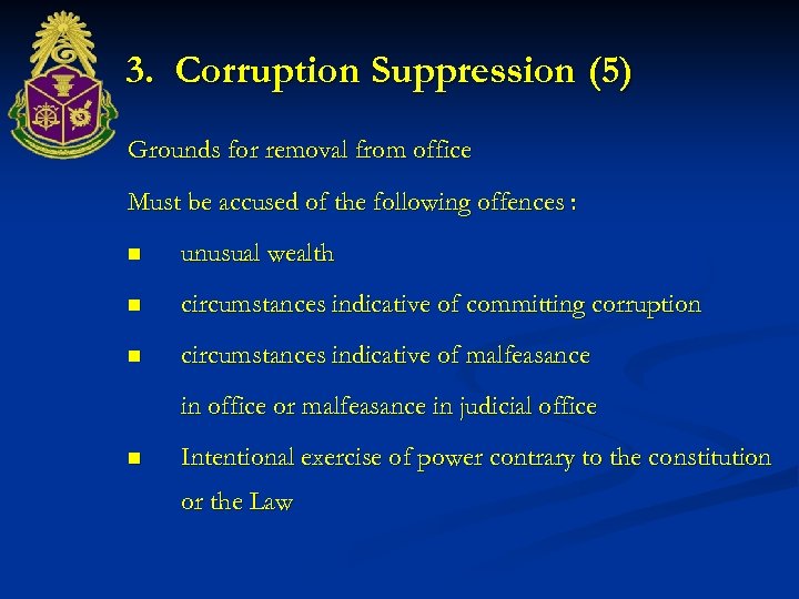 3. Corruption Suppression (5) Grounds for removal from office Must be accused of the