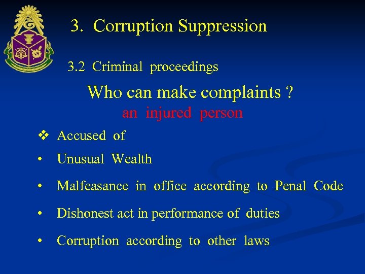 3. Corruption Suppression 3. 2 Criminal proceedings Who can make complaints ? an injured