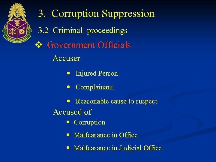 3. Corruption Suppression 3. 2 Criminal proceedings v Government Officials Accuser Injured Person Complainant