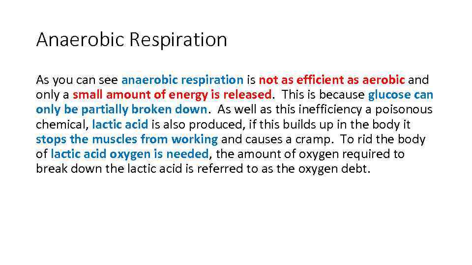 Anaerobic Respiration As you can see anaerobic respiration is not as efficient as aerobic