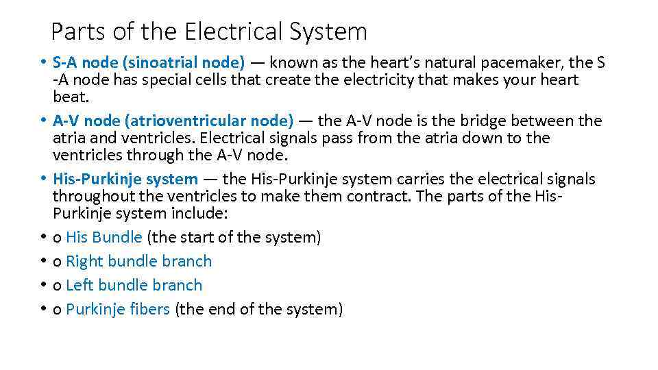 Parts of the Electrical System • S-A node (sinoatrial node) — known as the