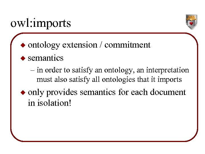 owl: imports ontology extension / commitment u semantics u – in order to satisfy