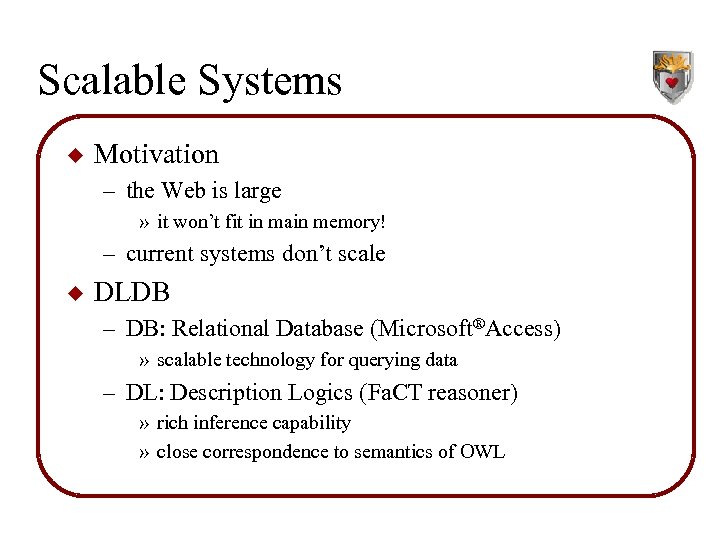 Scalable Systems u Motivation – the Web is large » it won’t fit in
