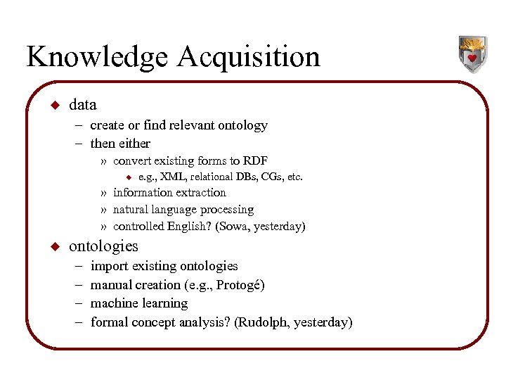 Knowledge Acquisition u data – create or find relevant ontology – then either »