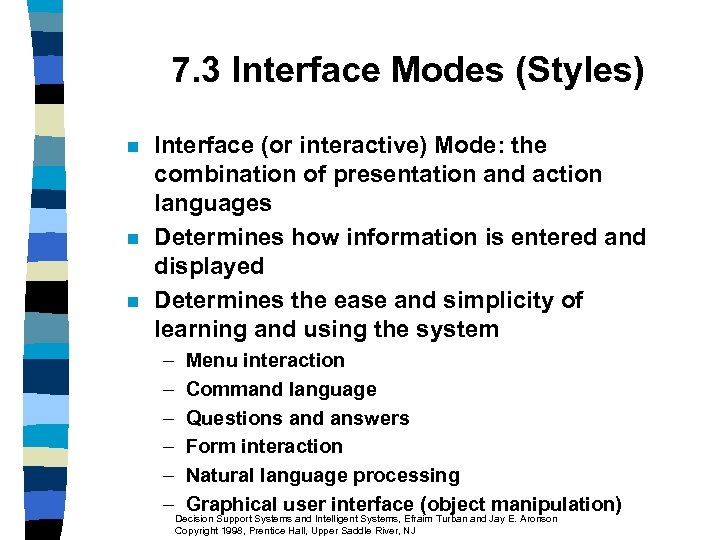 7. 3 Interface Modes (Styles) n n n Interface (or interactive) Mode: the combination