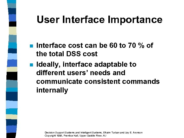User Interface Importance n n Interface cost can be 60 to 70 % of