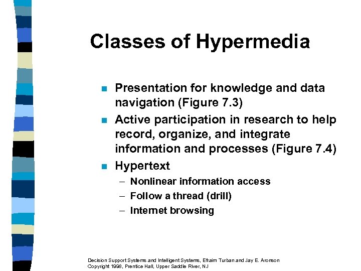 Classes of Hypermedia n n n Presentation for knowledge and data navigation (Figure 7.