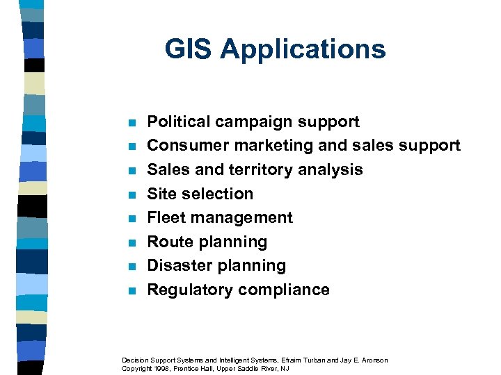 GIS Applications n n n n Political campaign support Consumer marketing and sales support