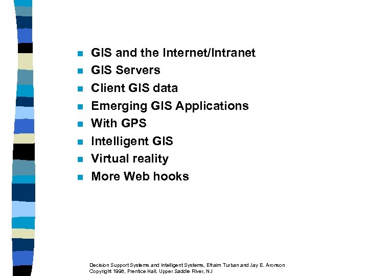 n n n n GIS and the Internet/Intranet GIS Servers Client GIS data Emerging